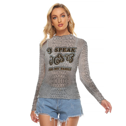 Women's Mesh T-shirt - Long Sleeve Mesh Top-"I Speak Jesus for My Family"